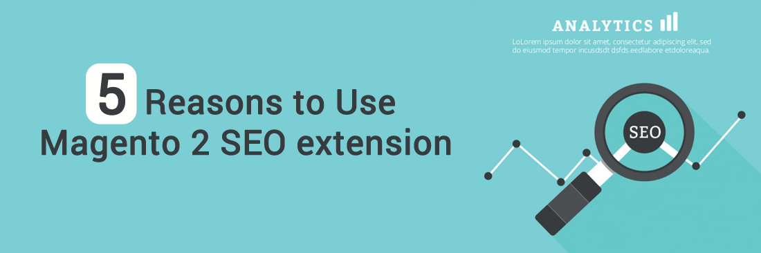 5 Reasons to Use Magento 2 SEO extension