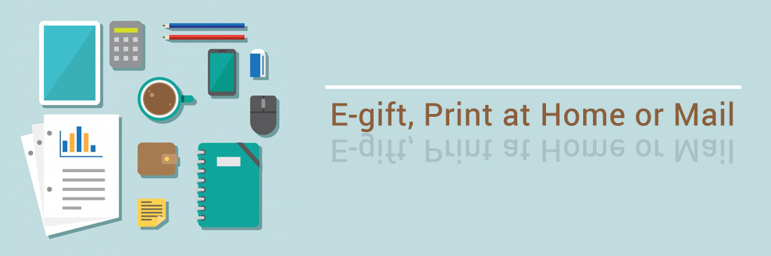 E-gift, Print at Home or Mail