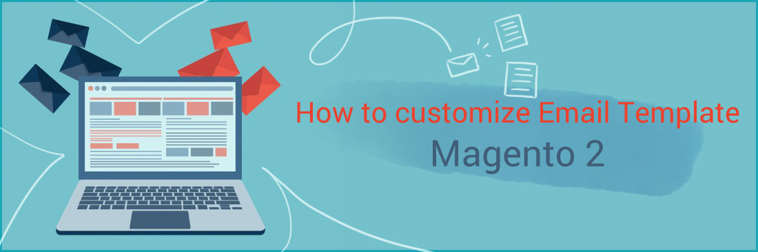 How to Customize Email Template in Magento 2