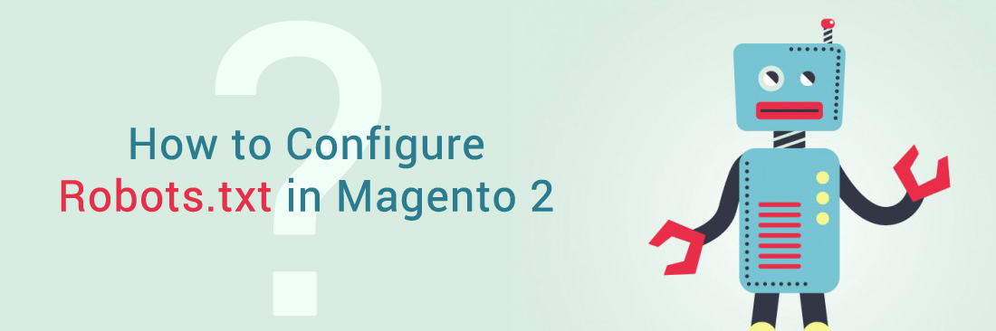 How to Configure Robots.txt in Magento 2