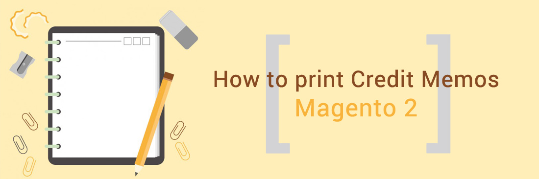 How to Print Credit Memos in Magento 2