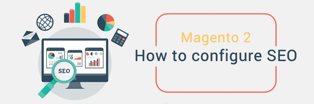 Magento SEO:  Main factors you need to settings for SEO