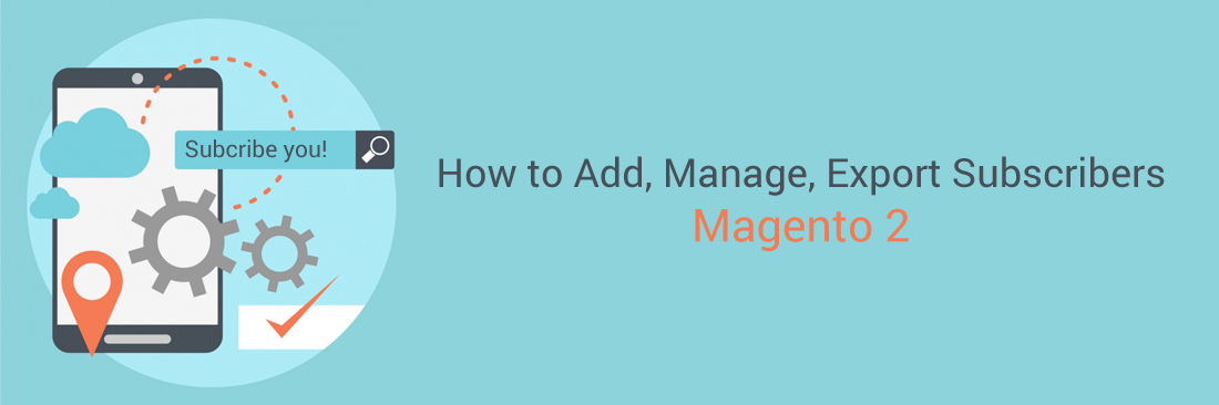 Add, Manage, Export Subscribers