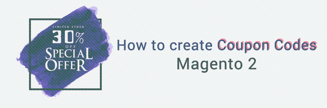 How to create Coupon Codes in Magento 2