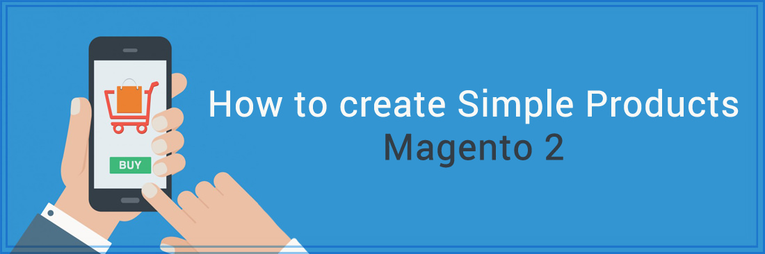 How to Create Simple Products in Magento 2