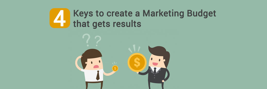 4 Keys to Create a Marketing Budget that Gets Results