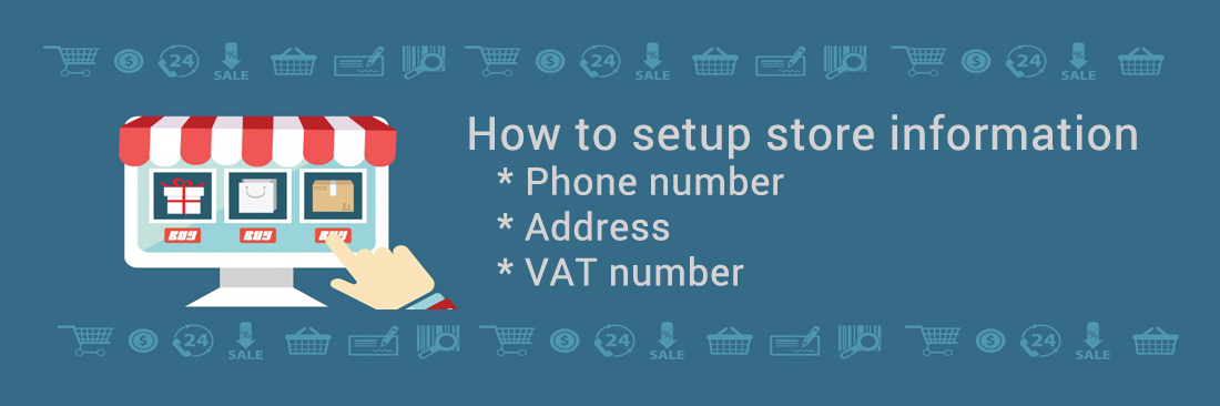 Setup store information: phone number, address, VAT number