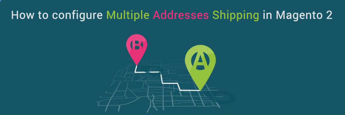 Configure Multiple Addresses Shipping