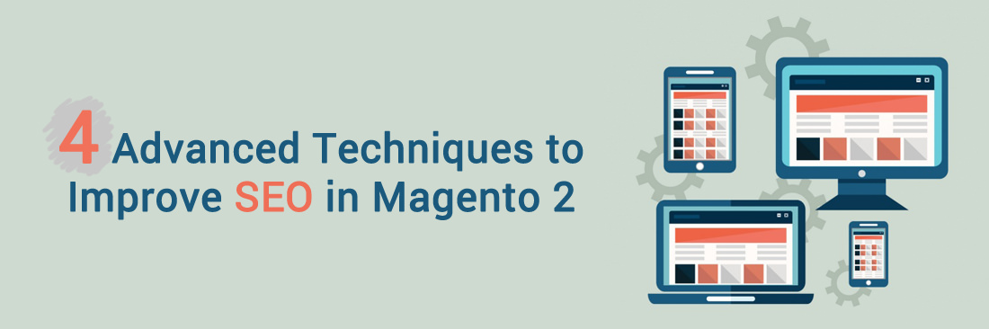 4 Advanced Techniques to Improve SEO in Magento 2