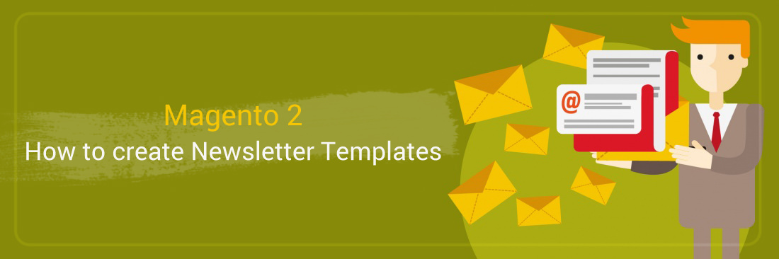 How to Create/Configure Newsletter Templates in Magento 2