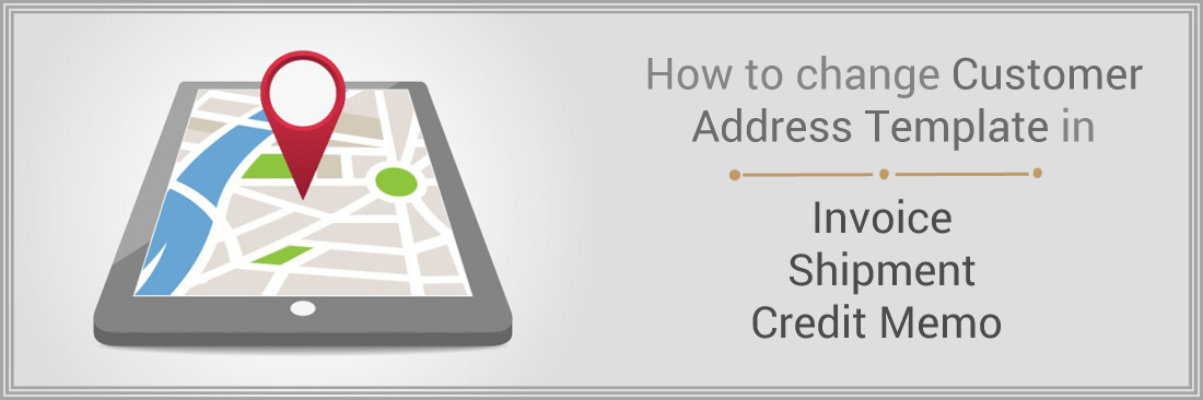 Change Customer Address Template in Invoices, Shipments, Credit Memo PDF