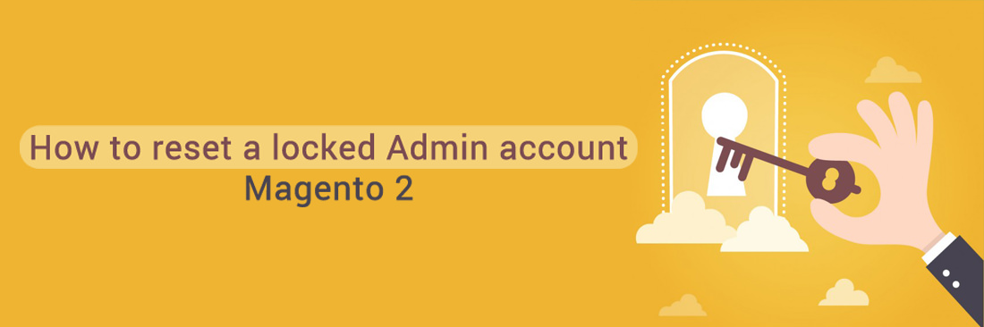 How to reset a locked Admin account in Magento 2