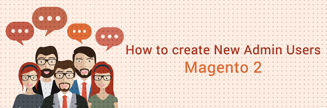 Create New Magento 2 Admin User [Step-by-step guide]
