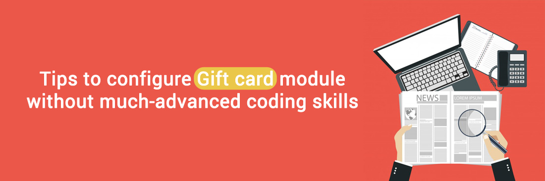 Tips to configure Gift card module without much-advanced coding skills