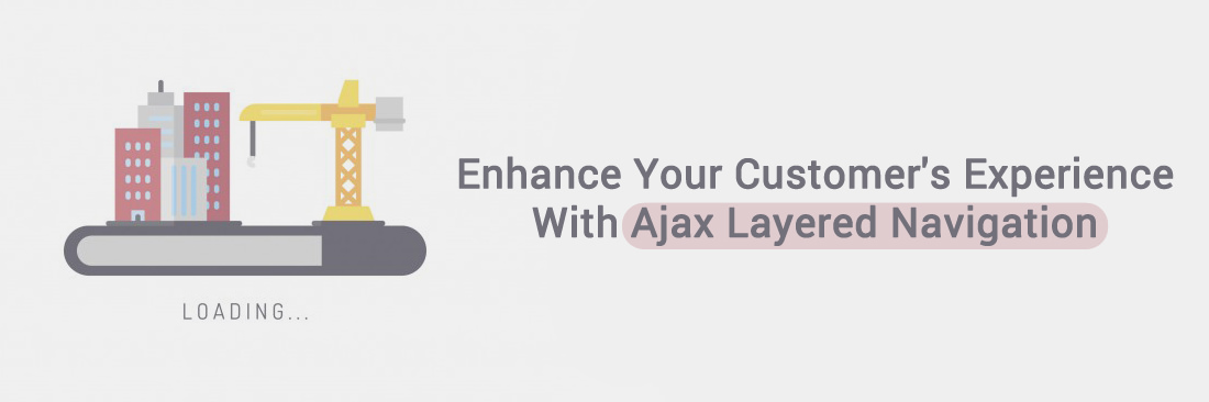 Enhance Your Customer's Experience With Ajax Layered Navigation For Magento 2