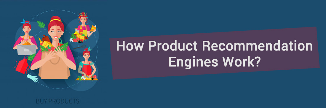 How Product Recommendation Engines Work?