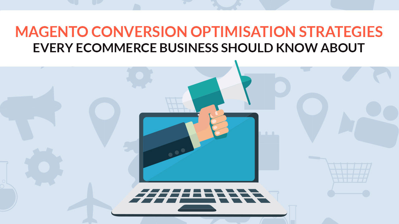 Magento Conversion Rate Optimization Strategies Article