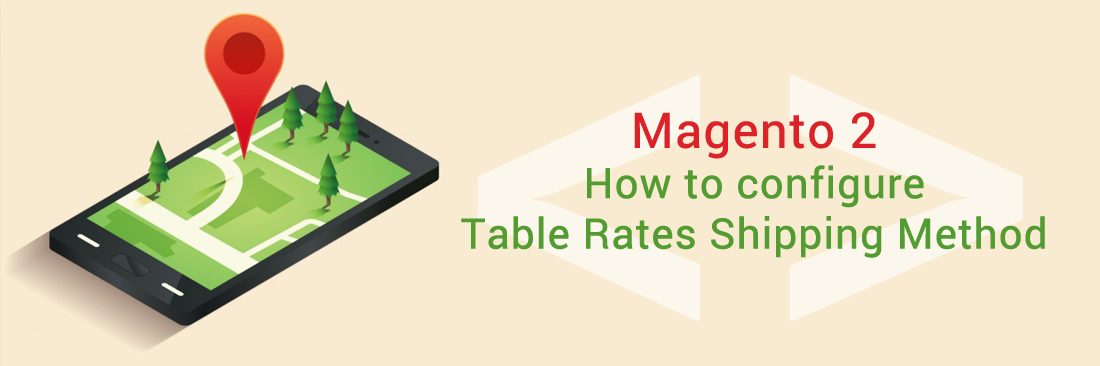 How to Configure Shipping Table Rates Method in Magento 2