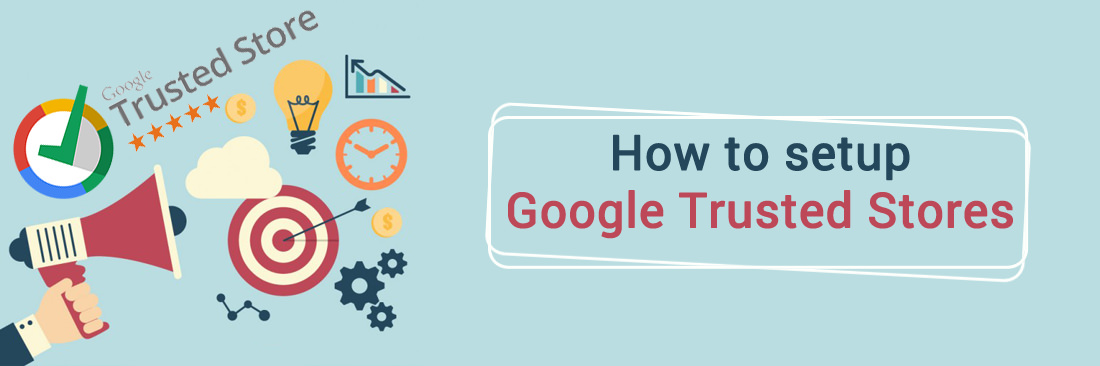 How to Setup Google Trusted Stores