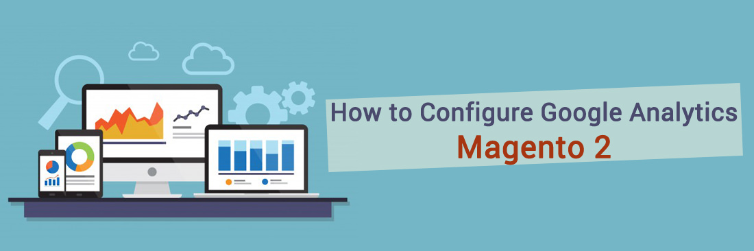 How to Configure Google Analytics in Magento 2