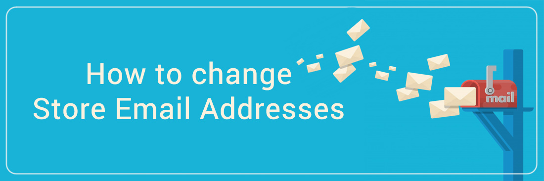 Change Store Email Addresses