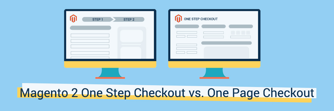Magento 2 One Step Checkout vs. One Page Checkout